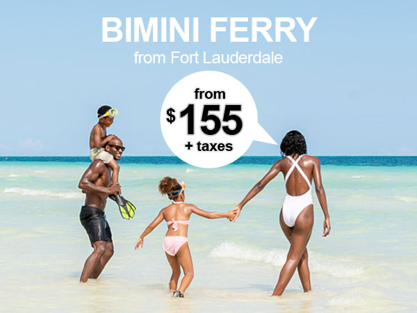 Bimini ferry from Fort Lauderdale from $155 + taxes, return, the Balearia Caribbean ferry's most wanted deal