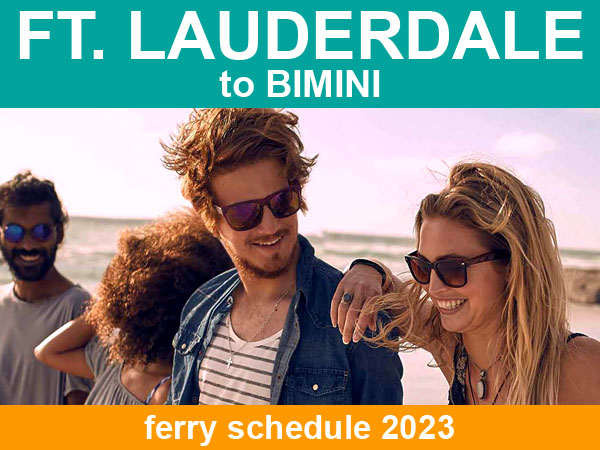 Fort Lauderdale to Bimini ferry schedule 2023